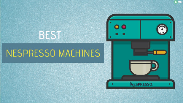 Best Nespresso Machine 2024- Reviews & Buyer’s Guide